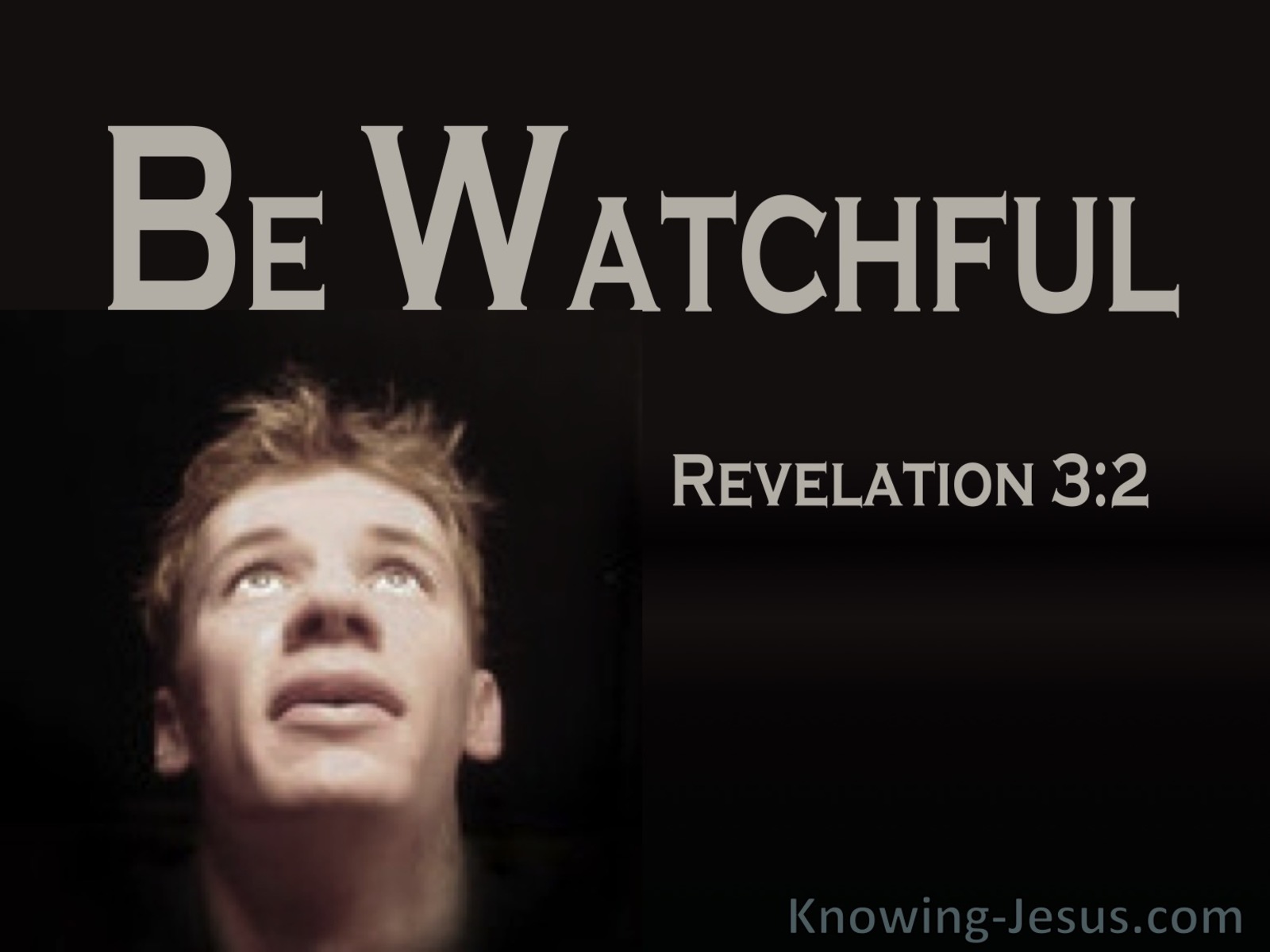 Revelation 3:2 Be Watchful (black)